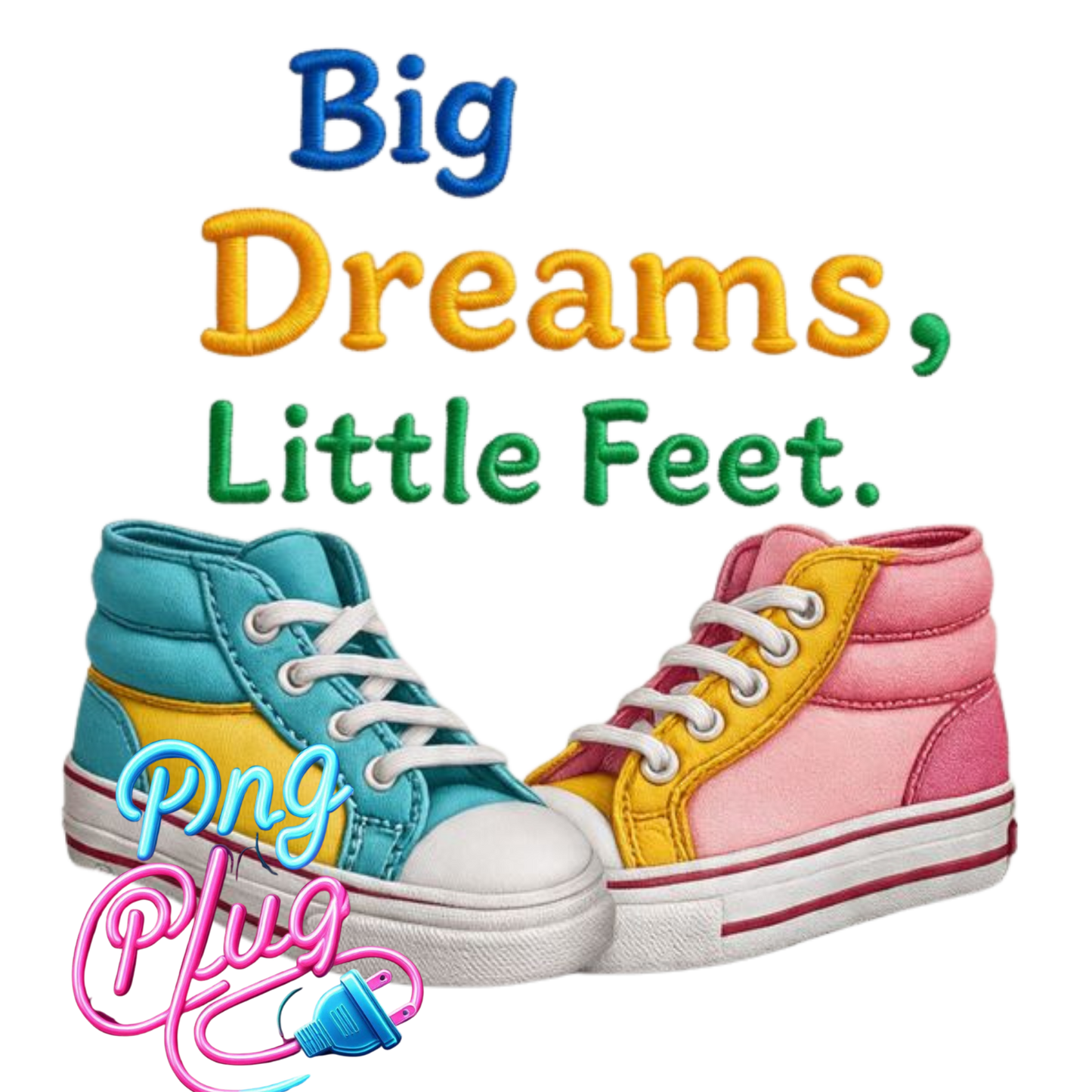 Big Dreams Little Feet 3D Cartoon Sneaker PNG – Bright Back to School Design for Kids, Shirts, Stickers & More- Instant Digital Download