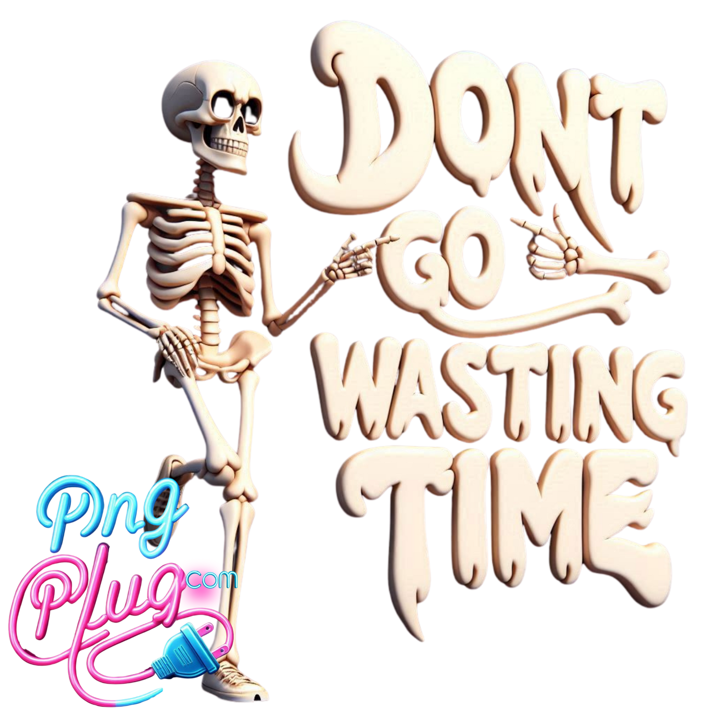 Funny Skeleton PNG Illustration with "Don't Go Wasting Time" Quote – Humorous Cartoon Art for Stickers, Shirts & Prints- Instant Digital Download