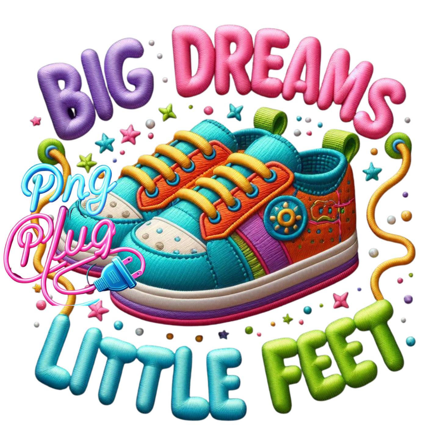 Big Dreams Little Feet 3D Cartoon Sneaker PNG – Bright Back to School Design for Kids, Shirts, Stickers & More- Instant Digital Download