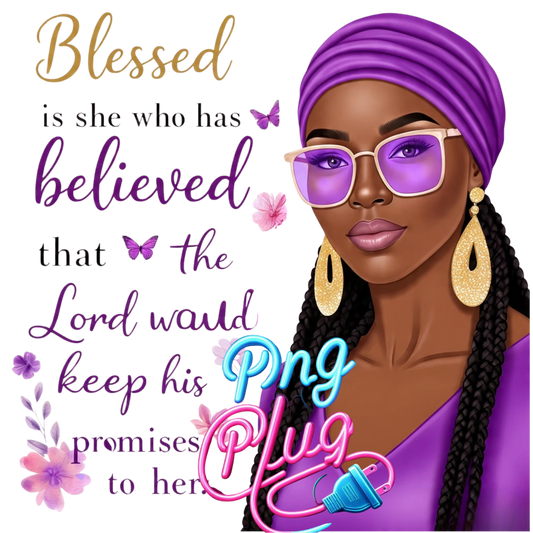 Blessed is She Who Believed PNG | Christian Afrocentric Woman Digital Download | Inspirational Sublimation Design for Crafts & Gifts - Instant Digital Download
