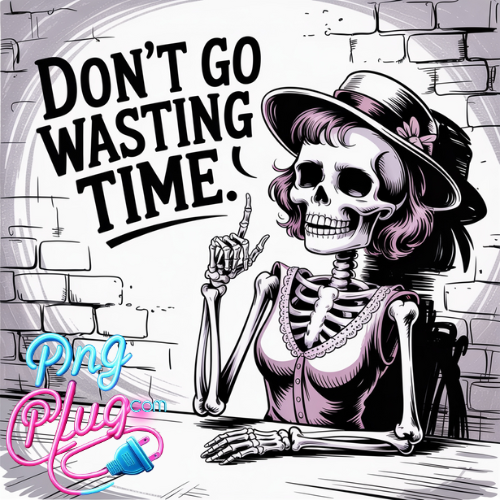 Vintage Skeleton Woman PNG Illustration with Hat Cigarette and Quote Don't Go Getting Time – Gothic Retro Digital Art - Instant Digital Download