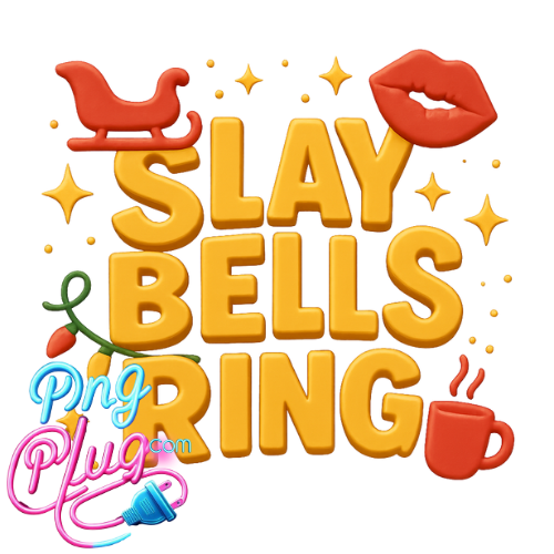 SLAY BELLS RING PNG | Bold Christmas Lips Sleigh Sparkle Holiday Digital Download | Festive Sublimation & DIY Crafts - Instant Digital Download p